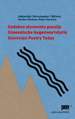Sodobna slovenska poezija/ Slowenische Gegenwartslyrik/ Slovenian Poetry Today