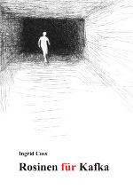 Buchcover: Bleistiftzeichnung einer Person, die in ein dunkles Loch geht. Titel: Rosinen für Kafka. Autor: Ingrid Coss. Stil: Abstrakt, expressiv.