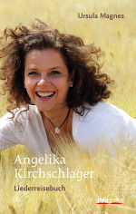 Heuer erschien anlässlich der Liederreise von Angelika Kirchschlager das Liederreisebuch "Angelika Kirchschlager" von Ursula Magnes © styriabooks.at