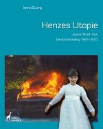 Henzes Utopien von Irene Suchy © Edition Ausblick