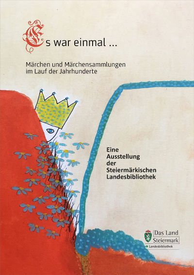Ein wunderbarer Märchenreigen durch die Zeiten und Welten, das ist die kleine, feine Ausstellung der Steiermärkischen Landesbibliothek © LB Ein wunderbarer Märchenreigen durch die Zeiten und Welten, das ist die kleine, feine Ausstellung der Steiermärkischen Landesbibliothek © LB