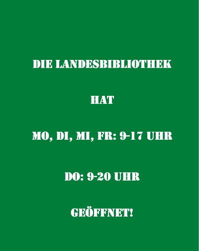 Öffnungszeiten Landesbibliothek © LB