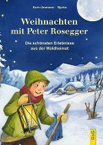 Karin Ammerers "Weihnachten mit Rosegger"