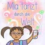 Mia tanzt durch die Welt . das neue Buch von Sunny Lila
