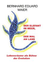 Buchcover mit dem Titel Der Elefant im Meer, der Wal an Land vom Autor Bernhard Eduard Maier